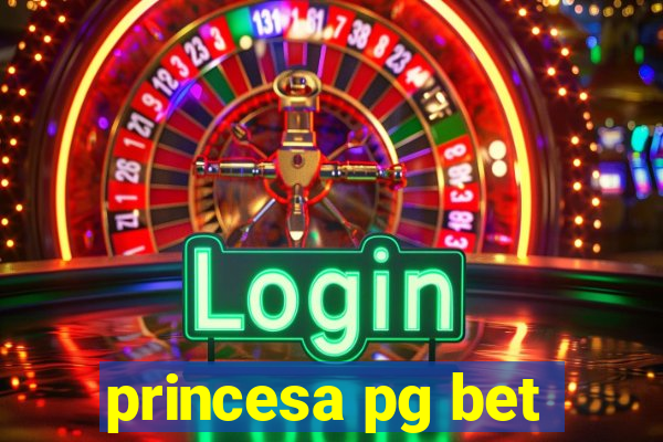 princesa pg bet